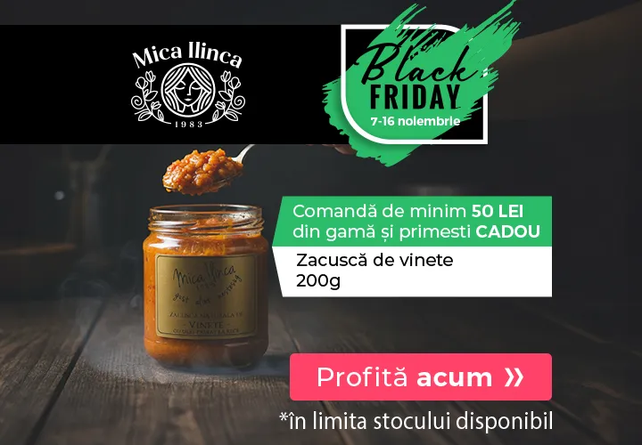 Comandă produse Mica Ilinca de minimum 50 lei Primești CADOU Zacuscă de Vinete 200g!