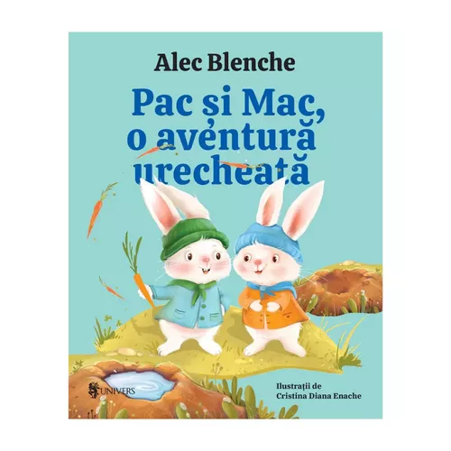 Pac și Mac, o aventură urecheată - ediția a II-a - Alec Blenche