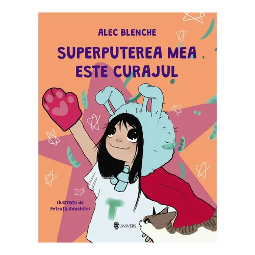 Superputerea Mea este Curajul - Alec Blenche